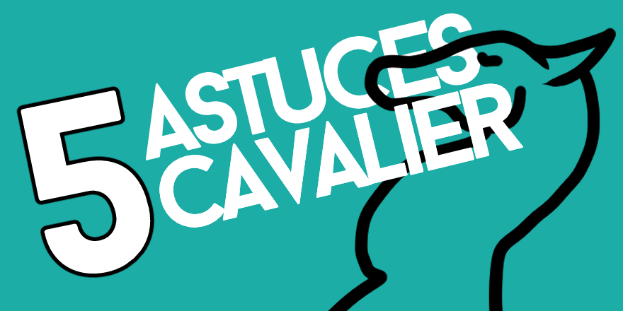 5 astuces de cavalier